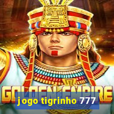 jogo tigrinho 777